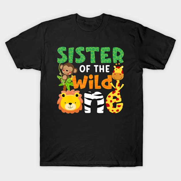 Sister of the Wild One Zoo Theme Bday Safari Jungle Animals T-Shirt by Eduardo